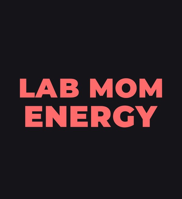 Lab Mom Energy