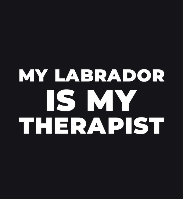 My Labrador Is My Therapist